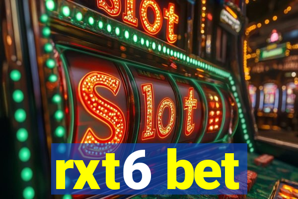 rxt6 bet